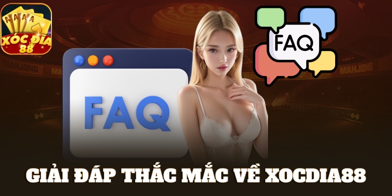 Giải đáp câu hỏi thắc mắc thường gặp về Xocdia88